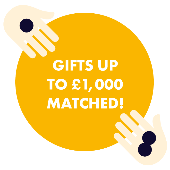 Gifts up to £1,000 matched